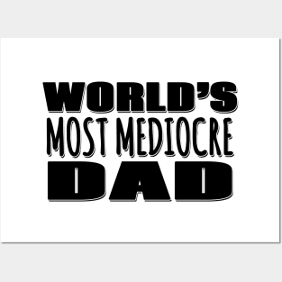 World's Most Mediocre Dad Posters and Art